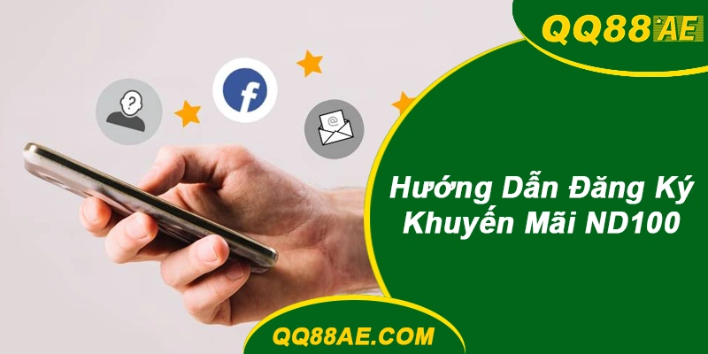 Đăng Ký Khuyến Mãi ND100 QQ88