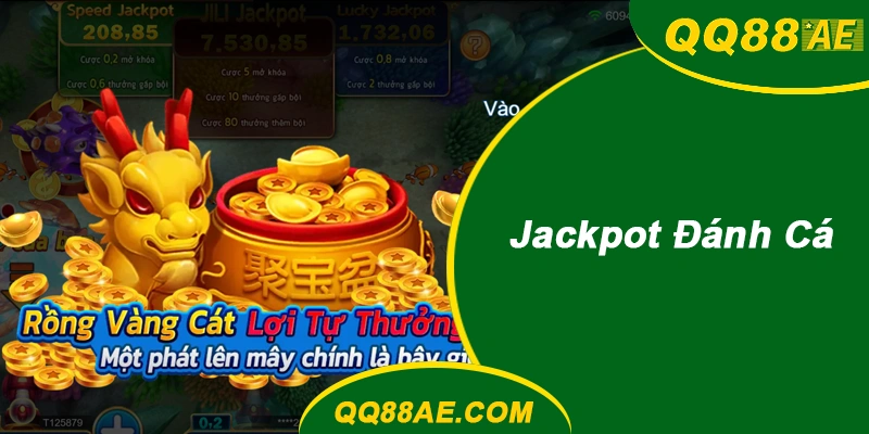 Jackpot Đánh Cá QQ88