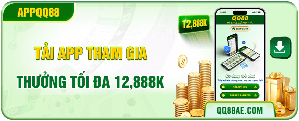 tải app tham gia QQ88 thưởng tối đa 12,888k