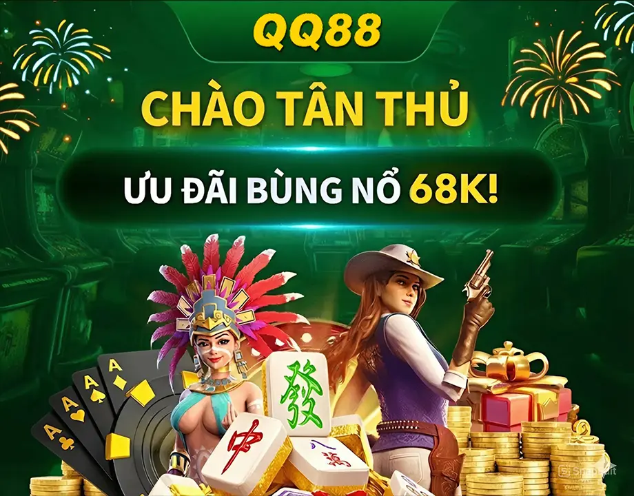 QQ88 chào tân thủ ưu đãi bùng nổ 68k