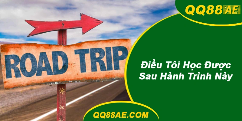 Điều Học Được Sau Hành Trình trãi nghiệm QQ88